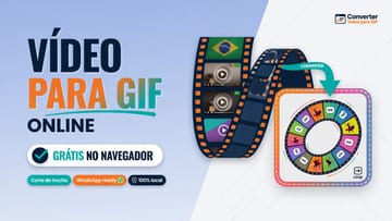 Converter Vídeo para GIF Online Grátis - no Navegador