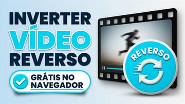 Inverter Vídeo Online Grátis - Reverso / De Trás para Frente